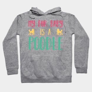 My Fur Baby Is A Poodle Hoodie